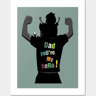 Dad_you're_my_hero Posters and Art